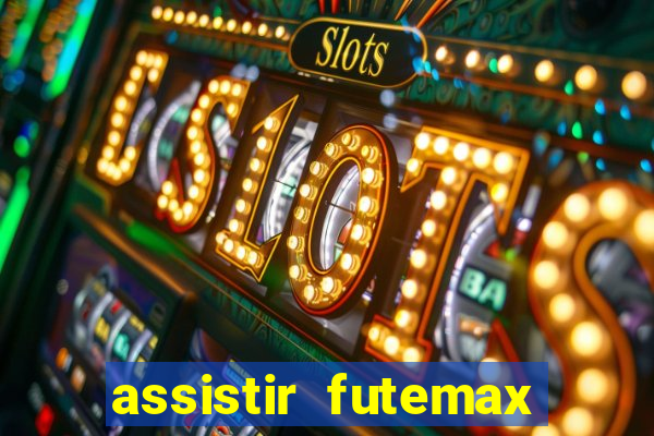 assistir futemax real madrid